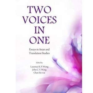 Two Voices in One: Essays in Asian and Translation Studies